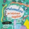 Matematica pe intelesul copiilor - Usborne
