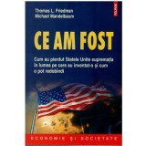 Thomas L. Friedman, Michael Mandelbaum - Ce am fost - 122953, Polirom