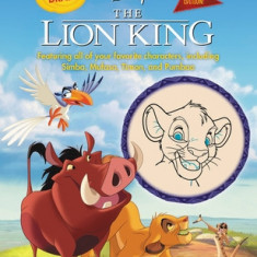 Learn to Draw Disney the Lion King: New Edition! Featuring All of Your Favorite Characters, Including Simba, Mufasa, Timon, and Pumbaa