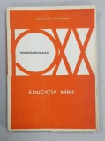 EDUCATIA MAINE de BERTRAND SCHWARTZ , SERIA &#039; PEDAGOGIA SECOLULUI XX &#039; , 1976