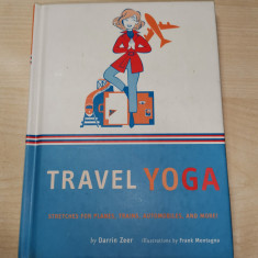 Darrin Zeer – Travel Yoga (Chronicle Books, 2005)