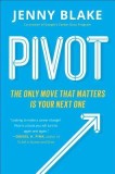 Pivot: The Only Move That Matters Is Your Next One