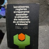 Intretinerea, reglarea si repararea masinilor si utilajelor din industria de prelucrare a lemnului - N. Taran