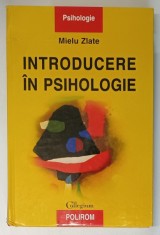 INTRODUCERE IN PSIHOLOGIE , EDITIA A III - A de MIELU ZLATE , 2000 *EDITIE CARTONATA , foto