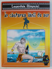 IN CAUTAREA LANII DE AUR - LEGENDELE OLIMPULUI , text NICU GECSE , ilustratii de SERBAN ANDREESCU , 2003 foto