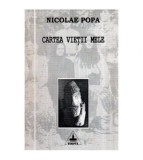 Nicolae Popa - Cartea vietii mele - roman in versuri - 116424