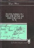 Intalniri cu muzicieni ai secolului XX - George Sbarcea