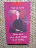 POVESTEA UNUI IDIOT SPUSA DE EL INSUSI-FELIX DE AZUA