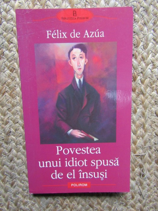 POVESTEA UNUI IDIOT SPUSA DE EL INSUSI-FELIX DE AZUA