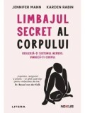 Limbajul secret al corpului. Regleaza-ti sistemul nervos. Vindeca-ti corpul/Jennifer Mann, Karden Rabin