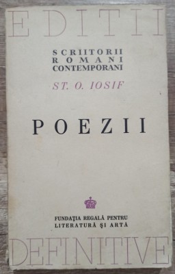 Poezii - St. O. Iosif// colectia Editii Definitive, 1944 foto