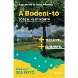 A Bodeni-t&oacute; - T&ouml;bb mint &uacute;tik&ouml;nyv - Bag&oacute; T&uuml;nde