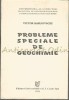Probleme Speciale Geochimie - Victor Sabliovschi, Editura Universitatii Iasi, 1996, 375 pagini