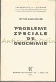 Probleme Speciale Geochimie - Victor Sabliovschi, Editura Universitatii Iasi, 1996, 375 pagini