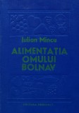 Alimentatia omului bolnav. Dietoterapia - 1980 - Iulian Mincu ($Y128)
