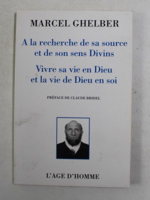 MARCEL GHELBER - A LA RECHERCHE DE SA SOURCE ET DE SON SENS DIVINS ..2001 foto