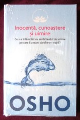 &quot;Inocenta, cunoastere si uimire. Ce s-a intamplat cu sentimentul de uimire pe care il aveam cand eram copil?&quot;, OSHO, 2014. Carte noua, in tipla