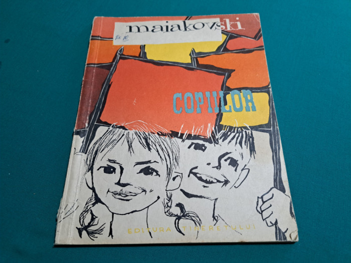 MAIAKOVSKI COPIILOR / TRADUCERE NINA CASSIAN/ 1957 *