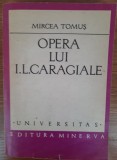 Opera lui I.L.Caragiale, Mircea Tomuș
