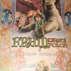 FRAM URSUL POLAR , CEZAR PETRESCU , ILUSTRAȚII IACOB DESIDERIU ,ANUL 1974