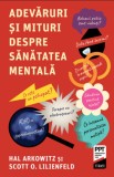 Cumpara ieftin Adevaruri si mituri despre sanatatea mentala | Hal Arkowitz, Scott O. Lilienfeld