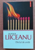 Efectul de unda. Editura Polirom, 2021 - Aurora Liiceanu