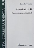 Procedura civila. Culegere de practica judiciara - Corneliu Turianu