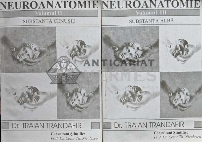 Neuroanatomie Vol. 2-3 substanta cenusie, substanta alba - 1997 - Traian Trandafir (AC27)