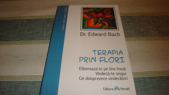 Edward Bach - Terapia prin flori - 2011