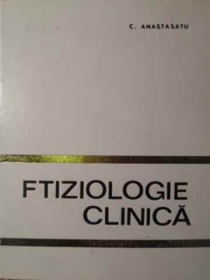 FTIZIOLOGIE CLINICA-C. ANASTASATU foto