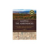 Mapping the Adirondacks: Colvin, Blake, and the First True Survey of the Great Adirondack Wilderness