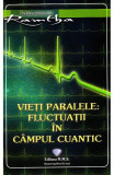 Vieti paralele. Fluctuatii in campul cuantic | Ramtha