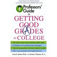 Professors&#039; Guide to Getting Good Grades in College