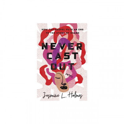 Never Cast Out: How the Gospel Puts an End to the Story of Shame foto