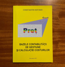 Constantin Rotaru - Bazele Contabilitatii de Gestiune si Calculatiei Costurilor foto