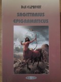 SAGITTARIUS EPIGRAMATICUS. CULEGERE DE APIGRAME ALE AUTORILOR SAGETATORI ROMANI CONTEMPORANI-DAN CAPRUCIU-131221