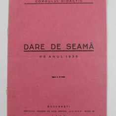 CASA DE ECONOMIE ...A CORPULUI DIDACTIC - DARE DE SEAMA PE ANUL 1938 , APARUTA 1939