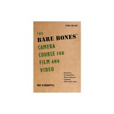 The Bare Bones Camera Course for Film and Video