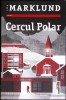 Cercul Polar - Liza Marklund, Editura Trei, 2022, Fiction Connection, Carte Politista, Romana, Paperback