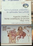 Manastirea Varatec in arhivele Securitatii - Fabian Anton