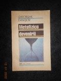 GHEORGHE DANISOR - METAFIZICA DEVENIRII