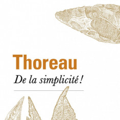 De la simplicite! | Henry-David Thoreau