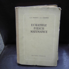 ECUATIILE FIZICII MATEMATICE - A.N. TIHONOV