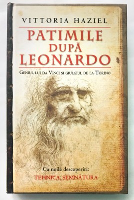 Patimile dupa Leonardo (da Vinci) Arta, Istorie, Haziel Vittoria, thriller, Rao, Giulgiul de la Torino foto