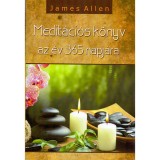 Medit&aacute;ci&oacute;s k&ouml;nyv az &eacute;v 365 napj&aacute;ra - James Allen