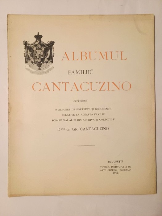 Albumul familiei Cantacuzino cuprinz&acirc;nd o alegere de portrete și documente... din arhiva d-lui G. Gr. Cantacuzino (1902)