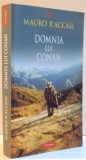 DOMNIA LUI CONAN de MAURA RACCASI , 2010, Polirom