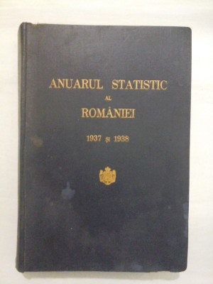 ANUARUL STATISTIC AL ROMANIEI - 1937 si 1938 foto