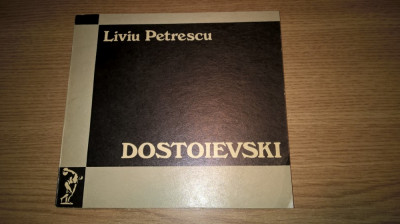 Liviu Petrescu - Dostoievski - eseu (Editura Dacia, 1971) foto