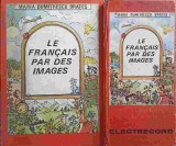 LE FRANCAIS PAR DES IMAGES + 3 CASETE AUDIO-MARIA DUMITRESCU BRATES-252367